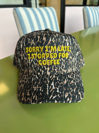Sorry I'm Late, I Stopped for Coffee Trucker Hat