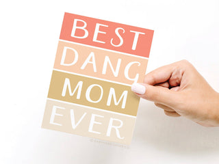 Best Dang Mom Ever Greeting Card